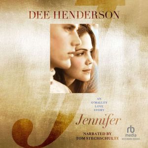 Jennifer: An O'Malley Love Story, Dee Henderson