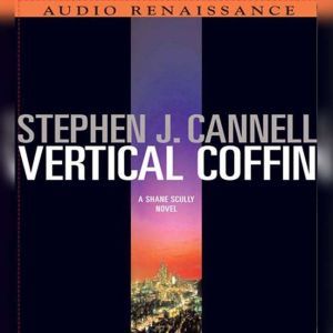 Vertical Coffin: A Shane Scully Novel, Stephen J. Cannell