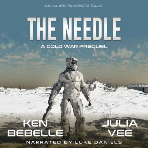 Needle, The: An Alien Invasion Tale: A Cold War Prequel Novella, Julia Vee
