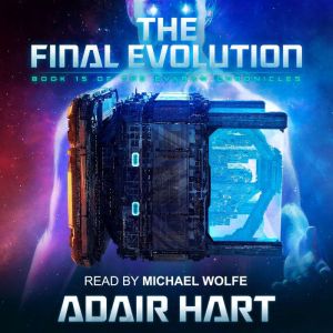 The Final Evolution: Book 15 of The Evaran Chronicles, Adair Hart