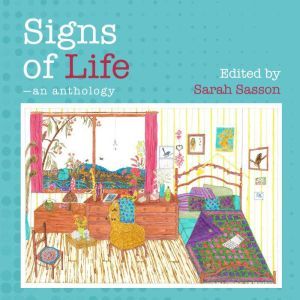 Signs Of Life: An anthology, Sarah Sasson