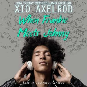 When Frankie Meets Johnny, Xio Axelrod