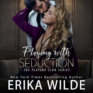 Playing with Seduction, Erika Wilde