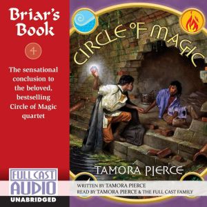 Briar's Book: The Sensational Conclusion to the Beloved, Bestselling Circle of Magic Quartet, Tamora Pierce