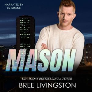 Mason: A Clean Army Ranger Romantic Suspense Book Six, Bree Livingston