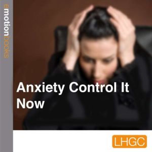Anxiety Control It Now: E Motion Books, Mark Bjaer