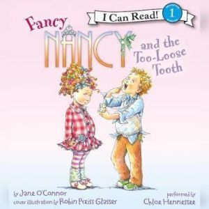 Fancy Nancy and the Too-Loose Tooth, Jane O'Connor