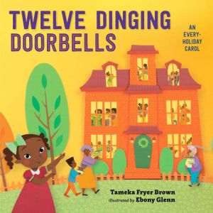 Twelve Dinging Doorbells, Tameka Fryer Brown