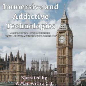 Immersive and Addictive Technologies: A Report of the House of Commons Digital, Culture, Media and Sport Committee, Man with a Cat