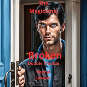Broken: Double Trouble, Rachel Lawson