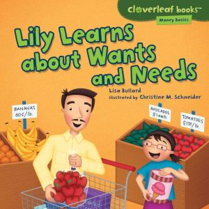 Lily Learns about Wants and Needs, Lisa Bullard
