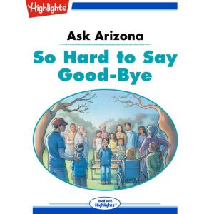 So Hard to say Good-bye: Ask Arizona, Lissa Rovetch