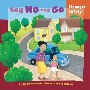 Say No and Go: Stranger Safety, Jill Urban Donahue