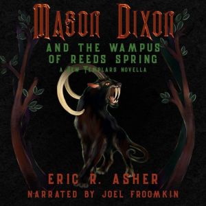 Mason Dixon and the Wampus of Reeds Spring: A New Templars Novella, Eric R. Asher