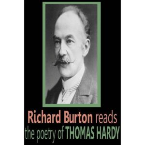 Richard Burton reads the poetry of Thomas Hardy, Thomas Hardy