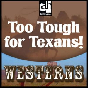 Too Tough for Texans!, Will C. Brown