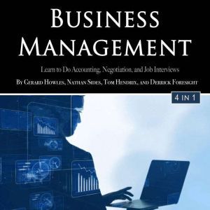 Business Management: Learn to Do Accounting, Negotiation, and Job Interviews, Derrick Foresight