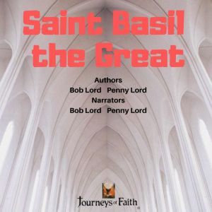 Saint Basil the Great, Bob Lord