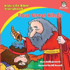 Kids-Life Bible StorybookFour Great Kings, Mary Hollingsworth