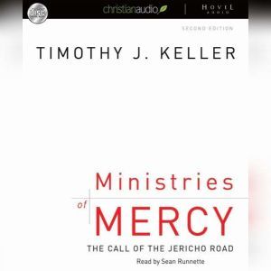 Ministries of Mercy: The Call of the Jericho Road, Timothy J. Keller