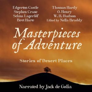 Masterpieces of Adventure: Stories of Desert Places, Nella Braddy