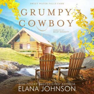 Grumpy Cowboy: A Cooper Brothers Novel, Elana Johnson