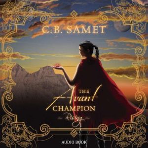 The Avant Champion: Rising, CB Samet