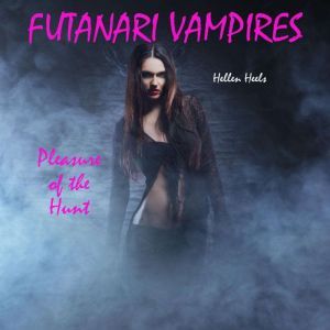 Futanari Vampires: Pleasure of the Hunt, Hellen Heels