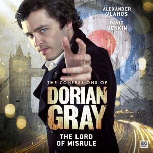 The Confessions of Dorian Gray - The Lord of Misrule, Simon Barnard