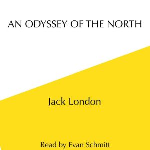 An Odyssey of the North, Jack London