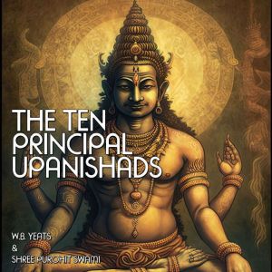 The Ten Principal Upanishads, W.B Yeats