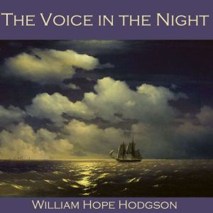 The Voice in the Night, William Hope Hodgson