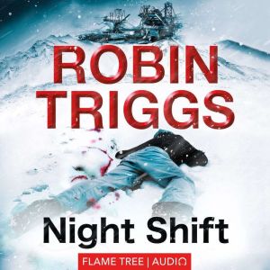 Night Shift, Robin Triggs