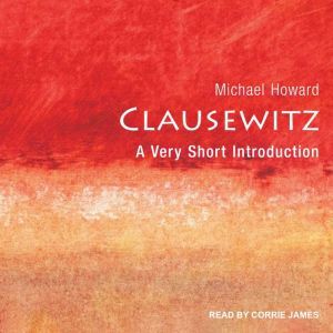 Clausewitz: A Very Short Introduction, Michael Howard
