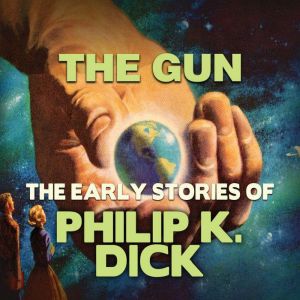 The Gun, Philip K. Dick