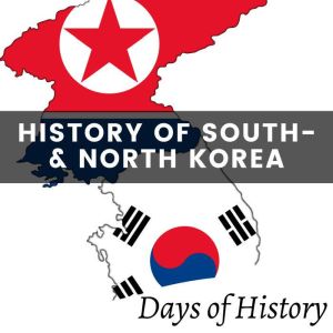A History of South Korea and North Korea: From Conflict to Cooperation, Days of History