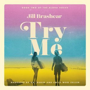 Try Me: A Fake Relationship Romance, Jill Brashear