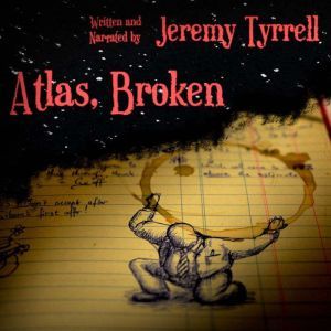 Atlas, Broken, Jeremy Tyrrell