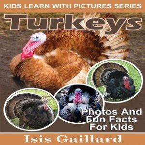 Turkey: Photos and Fun Facts for Kids, Isis Gaillard