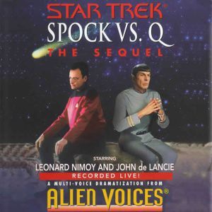 Star Trek: Spock Vs Q: The Sequel: The Sequel, Alien Voices