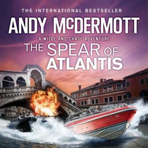 The Spear of Atlantis (Wilde/Chase 14), Andy McDermott