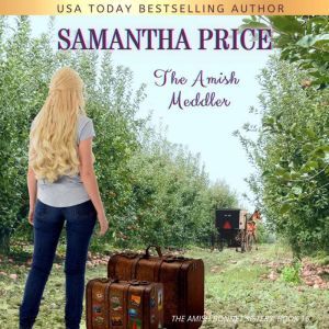 The Amish Meddler: Amish Romance, Samantha Price