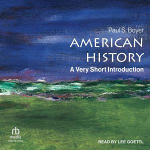 American History: A Very Short Introduction, Paul S. Boyer