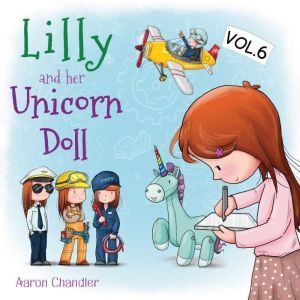 Lilly and Her Unicorn Doll Vol.6 The importance of Learning, Aaron Chandler