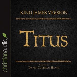 The Holy Bible in Audio - King James Version: Titus, David Cochran Heath