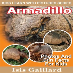Armadillo: Photos and Fun Facts for Kids, Isis Gaillard