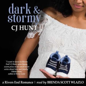 Dark & Stormy: a Rivers End Romance (Maddy+Dawson <> Kelsey+Jason), CJ Hunt