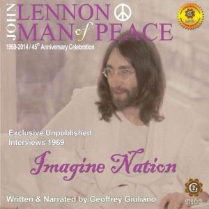 John Lennon Man of Peace, Part 5: Imagine Nation, Geoffrey Giuliano