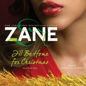 Zane's I'll Be Home for Christmas: An eShort Story, Zane