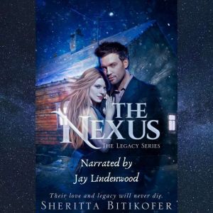 The Nexus (A Legacy Novella): A Legacy Novella, Sheritta Bitikofer